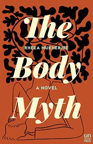 The Body Myth, Rheea Mukherjee