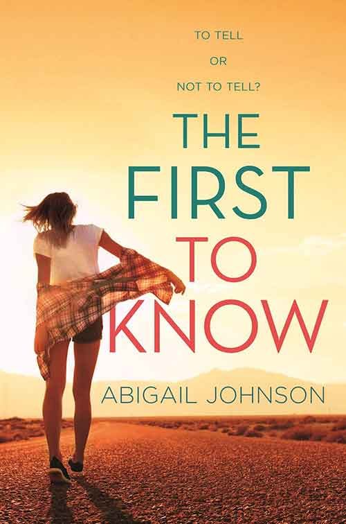 THE FIRST TO KNOW by Abigail Johnson