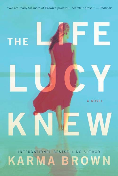 THE LIFE LUCY KNEW by Karma Brown