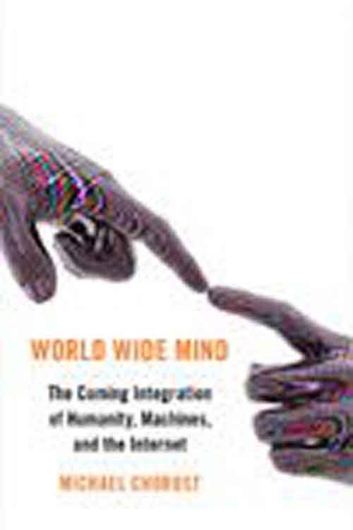 WORLD WIDE MIND by Michael Chorost