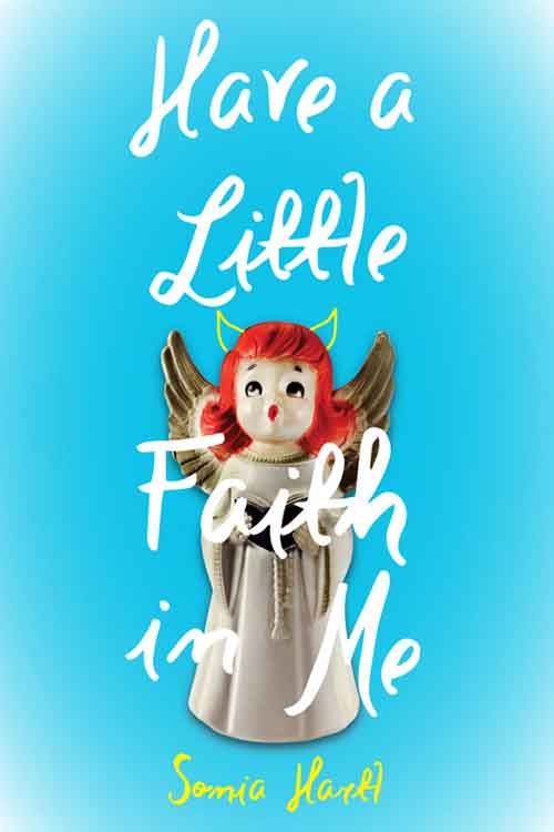 HAVE A LITTLE FAITH IN ME by Sonia Hartl