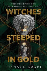 Witches Steeped in Gold Ciannon Smart